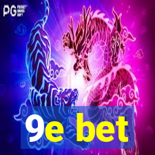 9e bet